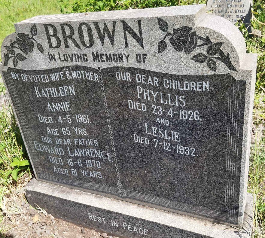 BROWN Edward Lawrence  -1970 &amp; Kathleen Annie  -1961 :: BROWN Phyllis -1926 :: BROWN Leslie -1932