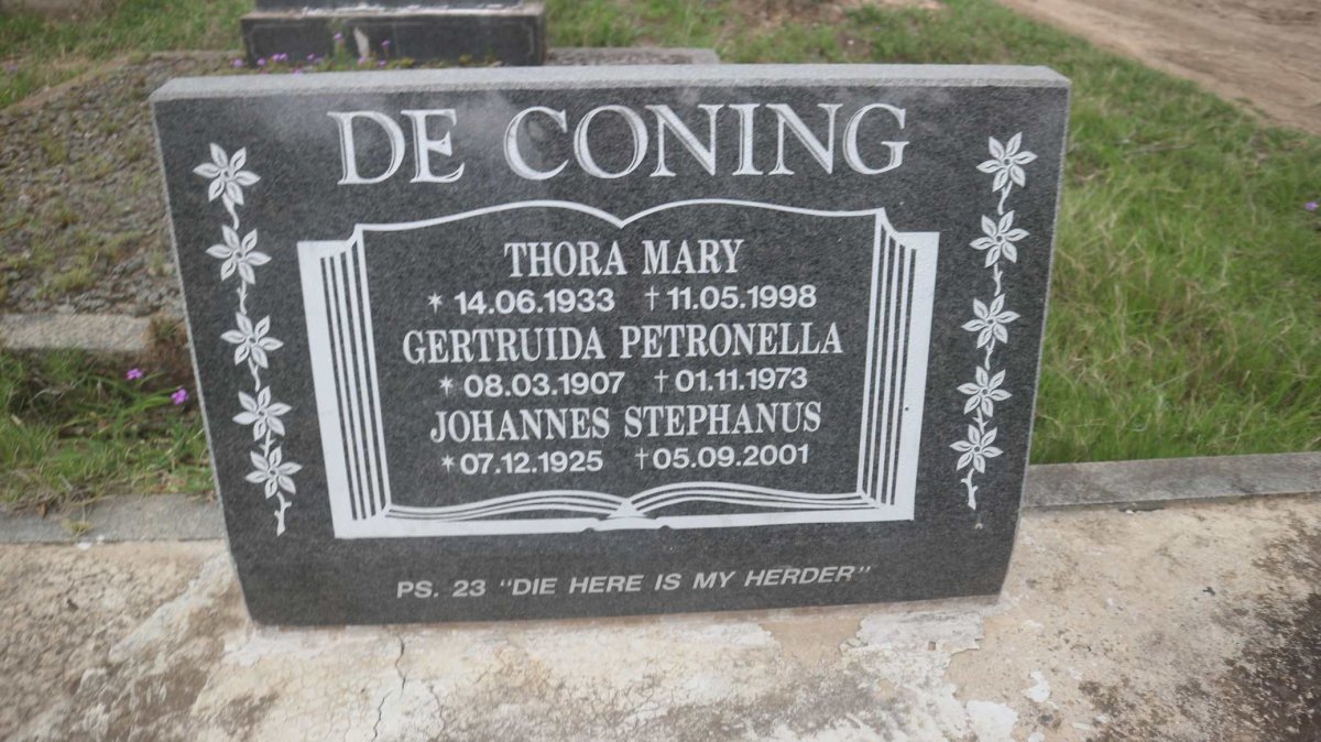 CONING Gertruida Petronella, de 1907-1973 :: DE CONING Thora Mary 1933-1998 :: DE CONING Johannes Stephanus 1925-2001