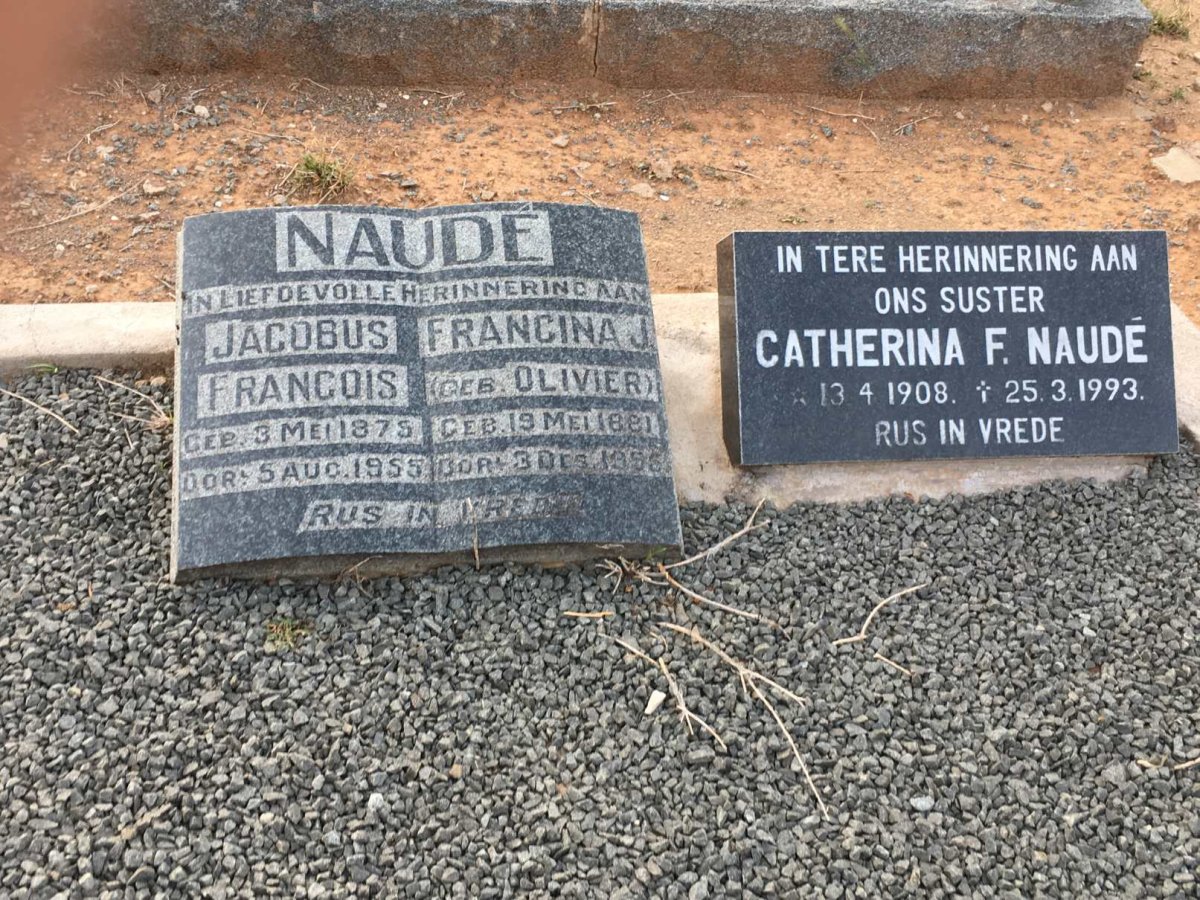 NAUDE Jacobus Francois 1875-1955 &amp; Francina J. OLIVIER 1881-1956 :: NAUDE Catherina F. 1908-1993