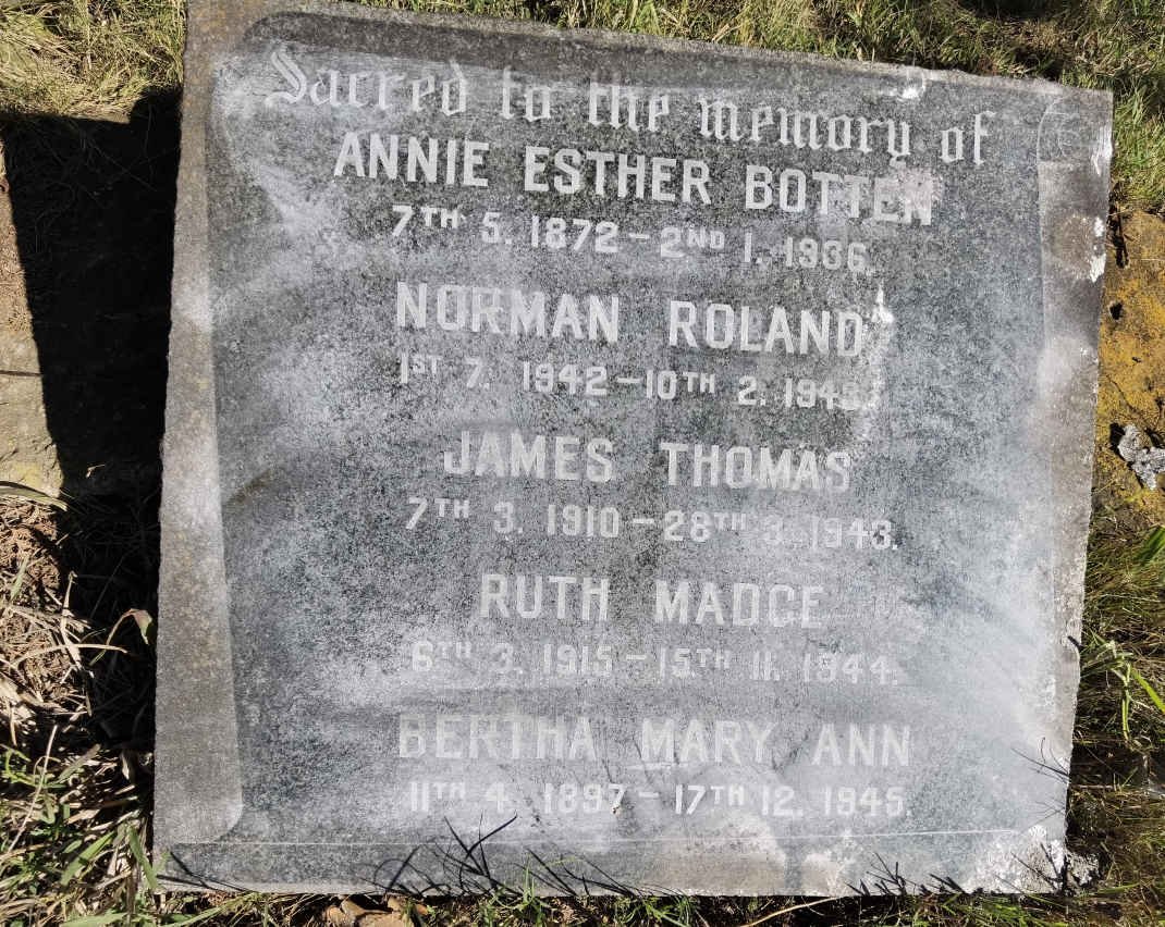 BOTTEN Annie Esther 1872-1936 :: BOTTEN Norman Roland 1942-1943 :: BOTTEN James Thomas 1910-1943 :: BOTTEN Ruth Madge 1915-1944 :: BOTTEN Bertha Mary Ann 1897-1945