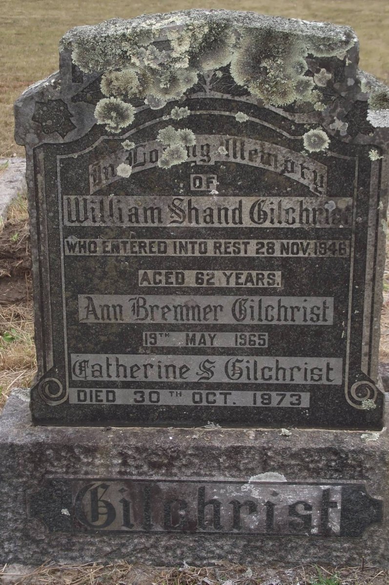 GILCHRIST William Shand -1946 :: GILCHRIST Ann Bremner -1965 :: GILCHRIST Catherine S. -1973