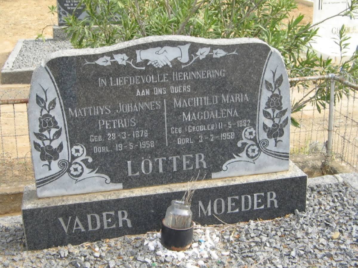 LOTTER Matthys Johannes Petrus 1876-1958 &amp; Machtild Maria Magdalena GROBLER 1882-1958