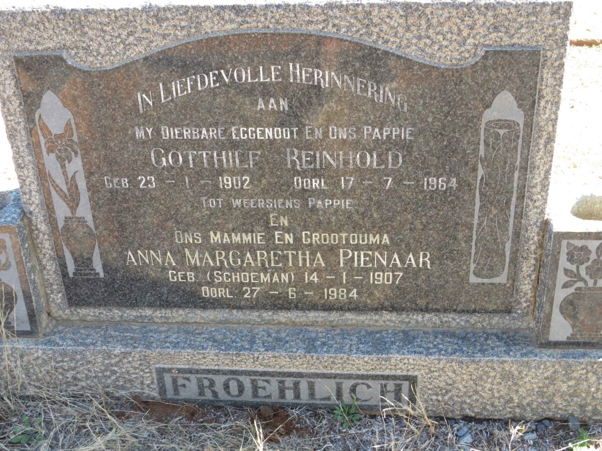 FROEHLICH Gotthilf Reinhold 1902-1964 &amp; Anna Margaretha voorheen PIENAAR nee SCHOEMAN 1907-1984