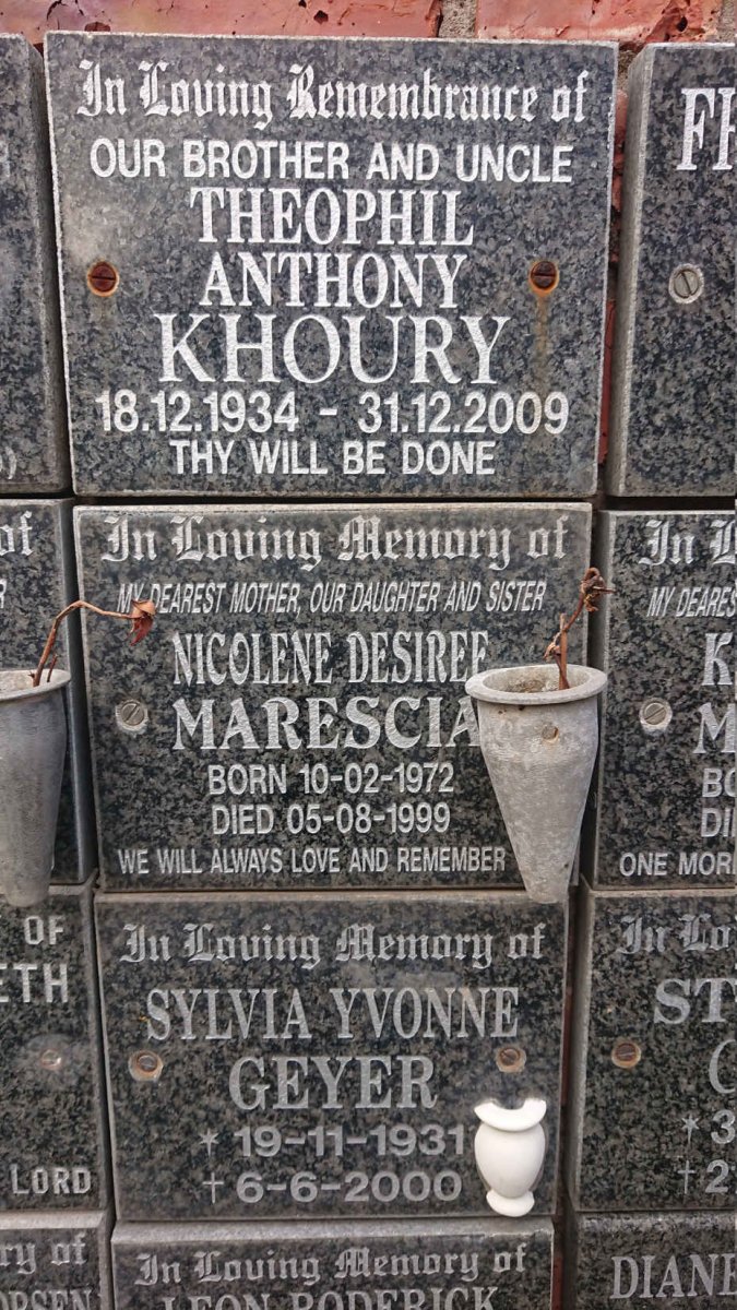 KHOURY Theophil Anthony 1934-2009 :: MARESCIA Nicolene Desiree 1972-1999 :: GEYER Sylvia Yvonne 1931-2000